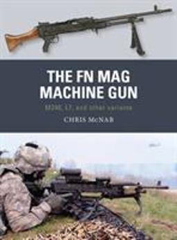 FN MAG Machine Gun M240, L7, and Other Variants  9781472819673 Front Cover