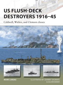 US Flush-Deck Destroyers 1916-45 Caldwell, Wickes, and Clemson Classes  9781472819970 Front Cover