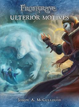 Frostgrave: Ulterior Motives  9781472824004 Front Cover