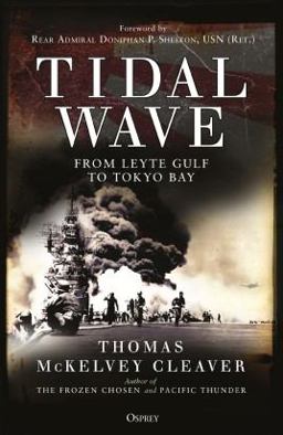 Tidal Wave From Leyte Gulf to Tokyo Bay  9781472825483 Front Cover
