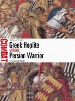 Greek Hoplite vs. Persian Warrior: 499-479 BC  9781472825742 Front Cover
