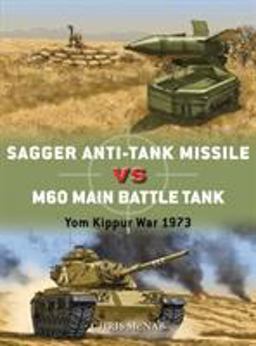 Sagger Anti-Tank Missile vs M60 Main Battle Tank Yom Kippur War 1973  9781472825773 Front Cover