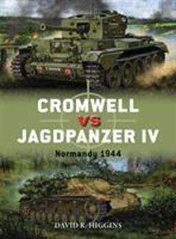 Cromwell vs Jagdpanzer IV Normandy 1944  9781472825865 Front Cover