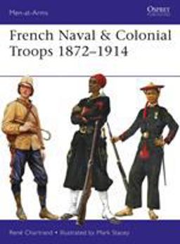 French Naval and Colonial Troops 1872-1914  9781472826190 Front Cover