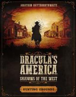 Dracula's America: Shadows of the West: Hunting Grounds  9781472826534 Front Cover