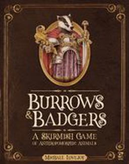 Burrows and Badgers A Skirmish Game of Anthropomorphic Animals  9781472826657 Front Cover