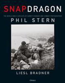 Snapdragon The World War II Exploits of Darby's Ranger and Combat Photographer Phil Stern  9781472828507 Front Cover