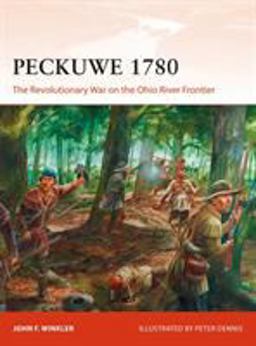 Peckuwe 1780 The Revolutionary War on the Ohio River Frontier  9781472828842 Front Cover