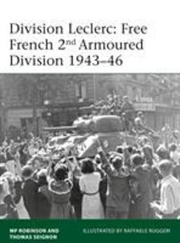 Division Leclerc The Leclerc Column and Free French 2nd Armored Division, 1940-1946  9781472830074 Front Cover