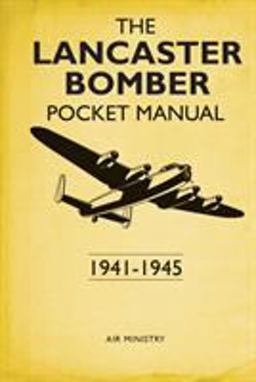Lancaster Bomber Pocket Manual 1941-1945  9781472830449 Front Cover