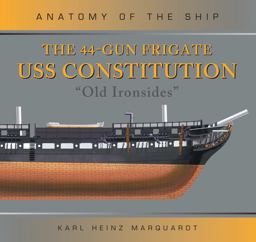 44-Gun Frigate USS Constitution 'Old Ironsides'  9781472832580 Front Cover