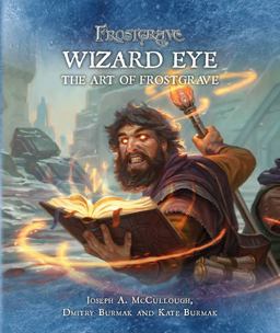 Frostgrave: Wizard Eye: the Art of Frostgrave