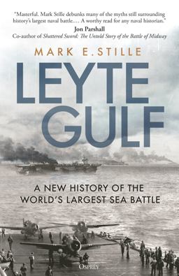 Leyte Gulf A New History of the World's Largest Sea Battle  9781472851758 Front Cover