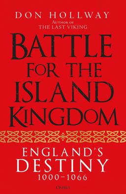 Battle for the Island Kingdom England's Destiny 1000-1066  9781472858931 Front Cover