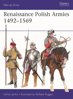 Renaissance Polish Armies 1492-1569