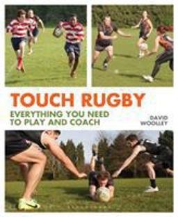 Touch Rugby Everything You Need to Play and Coach  9781472902429 Front Cover