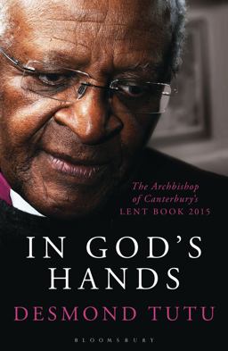In God's Hands The Archbishop of Canterbury's Lent Book 2015  9781472908377 Front Cover