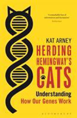 Herding Hemingway's Cats Understanding How Our Genes Work  9781472910073 Front Cover