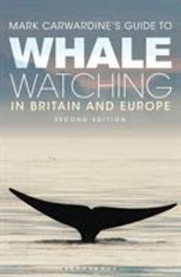 Mark Carwardine's Guide to Whale Watching in Britain and Europe