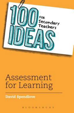 100 Ideas for Secondary Teachers: Assessment for Learning  9781472911001 Front Cover