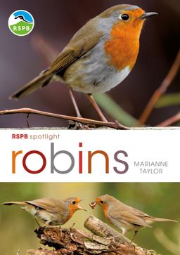 RSPB Spotlight: Robins 2015 9781472912114 Front Cover
