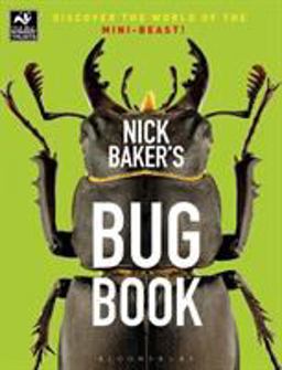 Nick Baker's Bug Book Nick Baker's Bug Book