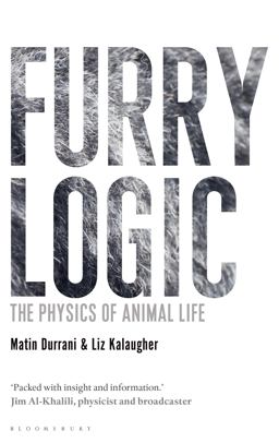 Furry Logic The Physics of Animal Life  9781472914095 Front Cover