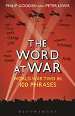 Word at War World War Two in 100 Phrases  9781472922489 Front Cover