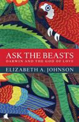 Ask the Beasts: Darwin and the God of Love  9781472924018 Front Cover