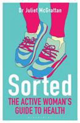 Sorted: the Active Woman's Guide to Health  9781472924797 Front Cover