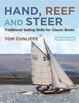 Hand, Reef and Steer 2nd Edition Traditional Sailing Skills for Classic Boats 2nd 9781472925220 Front Cover