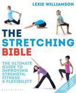 Stretching Bible The Ultimate Guide to Improving Fitness and Flexibility  9781472929877 Front Cover