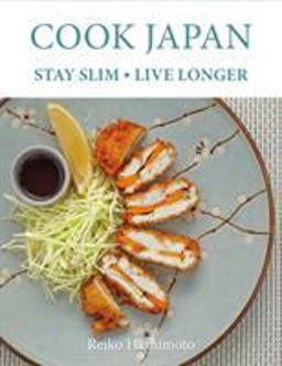 Cook Japan, Stay Slim, Live Longer  9781472933232 Front Cover