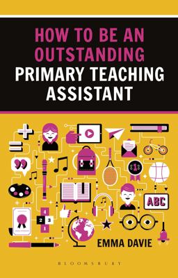 How to Be an Outstanding Primary Teaching Assistant  9781472934611 Front Cover