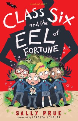 Class Six and the Eel of Fortune  9781472939418 Front Cover