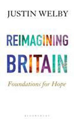 Reimagining Britain Foundations for Hope 2018 9781472946072 Front Cover