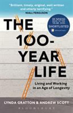 100-Year Life Living and Working in an Age of Longevity  9781472947321 Front Cover
