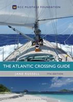 Atlantic Crossing Guide 7th Edition RCC Pilotage Foundation 7th 9781472947666 Front Cover