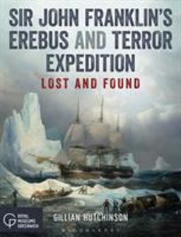 Sir John Franklin's Erebus and Terror Expedition Lost and Found  9781472948694 Front Cover