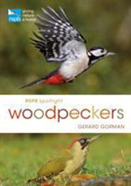 RSPB Spotlight Woodpeckers  9781472951182 Front Cover