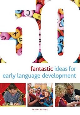 50 Fantastic Ideas for Early Language Development