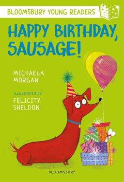 Happy Birthday, Sausage! a Bloomsbury Young Reader