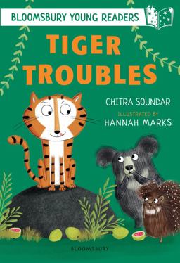 Tiger Troubles: a Bloomsbury Young Reader