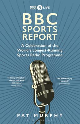 BBC Sports Report: a Celebration of the World's Longest-Running Sports Radio Programme