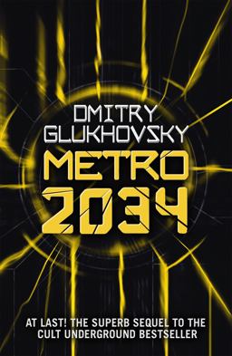 Metro 2034 The Novels That Inspired the Bestselling Games  9781473204300 Front Cover