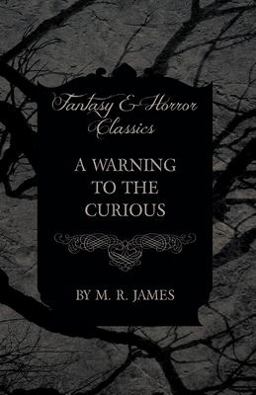 A Warning to the Curious