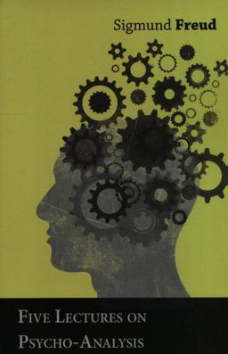 Five Lectures on Psycho-Analysis