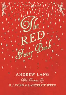 The Red Fairy Book - Illustrated by H. J. Ford