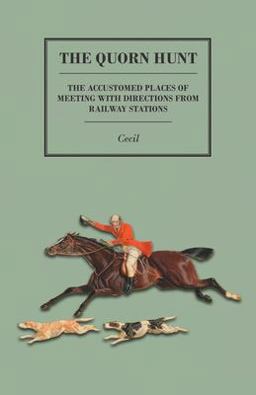 The Quorn Hunt - the Accustomed Places of Meeting with Directions from Railway Stations