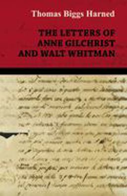 The Letters of Anne Gilchrist and Walt Whitman